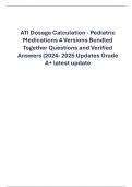 ATI Dosage Calculation - Pediatric Medications 4 Versions Bundled Together Questions and Verified Answers (2024- 2025 Updates Grade A+ latest update