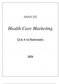 HSAD 332 HEALTH CARE MARKETING EXAM Q & A WITH RATIONALES 2024.