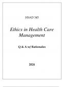 HSAD 345 ETHICS IN HEALTH CARE MANAGEMENT EXAM Q & A WITH RATIONALES 2024