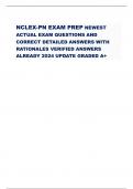 NCLEX-PN EXAM PREP NEWEST ACTUAL EXAM QUESTIONS AND CORRECT DETAILED ANSWERS WITH RATIONALES VERIFIED ANSWERS ALREADY 2024 UPDATE GRADED A+