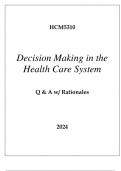 HCM5310 DECISION MAKING IN THE HEALTH CARE SYSTEM QUESTIONS AND ANSWERS WITH RATIONALES 2024