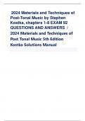 2024 Materials and Techniques of Post-Tonal Music by Stephen Kostka, chapters 1-8 EXAM 92 QUESTIONS AND ANSWERS  / 2024 Materials and Techniques of Post Tonal Music 5th Edition Kostka Solutions Manual