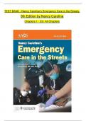 Nancy Caroline’s Emergency Care in the Streets, 9th Edition TEST BANK by Nancy Caroline, Verified Chapters 1 - 53, Complete Newest Version