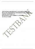 TEST BANK FOR PHYSICAL EXAMINATION AND HEALTH ASSESSMENT,7TH EDITION BY CAROLYN JARVIS CHAPTER 1-27 QUESTIONS AND CORRECT ANSWER ACTUAL GUIDE