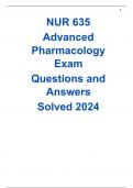 NUR 635 Advanced Pharmacology Exam Questions and Answers Solved 2024