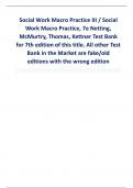 Social Work Macro Practice III / Social Work Macro Practice, 7e Netting, McMurtry, Thomas, Kettner Test Bank for 7th edition of this title. All other Test Bank in the Market are fake/old editions with the wrong edition