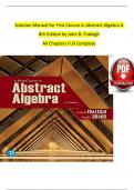 Solution Manual for First Course in Abstract Algebra A, 8th Edition by John B. Fraleigh, Verified Chapters 1 - 56, Complete Newest Version