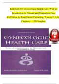 TEST BANK For Gynecologic Health Care: With an Introduction to Prenatal and Postpartum Care, 4th Edition by Kerri Durnell Schuiling, Verified Chapters 1 - 35, Complete Newest Version