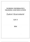 NURSING INFORMATICS TRAINING AND EDUCATION LATEST ASSESSMENT Q & A 2024.