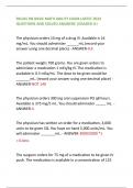 RELIAS RN BASIC MATH ABILITY EXAM LATEST 2024 QUESTIONS AND SOLVED ANSWERS |GRADED A+ The physician orders 10 mg of a drug IV. Available is 16 mg/mL. You should administer ______mL.(record your answer using one decimal place) - ANSWER-0.6 The patient weig