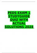 PEDS EXAM 1 STUDYGUIDE QUIZ WITH ACTUAL SOLUTIONS 2024 