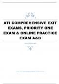 ATI COMPREHENSIVE EXIT EXAMS, PRIORITY ONE EXAM & ONLINE PRACTICE EXAM A&B