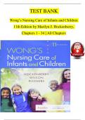 TEST BANK For Wong's Nursing Care of Infants and Children, 11th Edition by Marilyn J. Hockenberry, Verified Chapters 1 - 34, Complete Newest Version