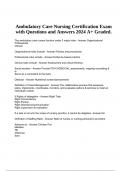 Ambulatory Care Nursing Certification Exam with Questions and Answers 2024 A+ Graded, Ambulatory Care Nursing Certification Exam with 100%Correct Answers 2024 & Ambulatory Care Exam 1 2024 Solved 100% Correct Answers.