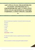 A&P 1 FINAL EXAM, STRAIGHTERLINE  ANATOMY AND PHYSIOLOGY 1,  STRAIGHTERLINE A&P 1 CUMULATIVE  FINAL EXAM | QUESTIONS & ANSWERS  (VERIFIED) | LATEST UPDATE | GRADED  A+