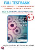 Test Bank For Potter and Perry's Canadian Fundamentals of Nursing, 7th Edition by Astle (2024-2025), 9780323870658, Chapter 1-49 All Chapters with Answers and Rationals