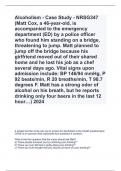 Alcoholism - Case Study - NRSG347 (Matt Cox, a 46-year-old, is accompanied to the emergency department (ED) by a police officer who found him standing on a bridge, threatening to jump. Matt planned to jump off the bridge because his girlfriend moved out o