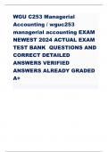 WGU C253 Managerial  Accounting / wguc253  managerial accounting EXAM  NEWEST 2024 ACTUAL EXAM  TEST BANK QUESTIONS AND  CORRECT DETAILED  ANSWERS VERIFIED  ANSWERS ALREADY GRADED  A+