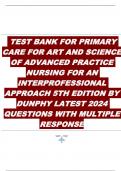 TEST BANK FOR PRIMARY CARE FOR ART AND SCIENCE OF ADVANCED PRACTICE NURSING FOR AN INTERPROFESSIONAL APPROACH 5TH EDITION BY DUNPHY LATEST 2024 QUESTIONS WITH MULTIPLE RESPONSE