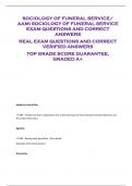 SOCIOLOGY OF FUNERAL SERVICE/  AAMI SOCIOLOGY OF FUNERAL SERVICE  EXAM QUESTIONS AND CORRECT  ANSWERS  REAL EXAM QUESTIONS AND CORRECT  VERIFIED ANSWERS  TOP GRADE SCORE GUARANTEE,  GRADED A+