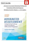 TEST BANK For Advanced Assessment Interpreting Findings and Formulating Differential Diagnoses, 5th Edition by Goolsby, Verified Chapters 1 - 22, Complete Newest Version