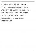 COMPLETE TEST BANK FOR FOUNDATIONS AND ADULT HEALTH NURSING  9TH EDITION  BY COOPER 2023 QUESTION AND CORRECT ANSWERS APPROVED  