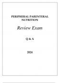 PERIPHERAL PARENTERAL NUTRITION REVIEW EXAM Q & A 2024