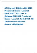 ATI Care of Children RN 2023 Proctored Exam - Level 3!. Peds 2023 / ATI Care of Children RN 2023 Proctored Exam - Level 3!. Peds 2023. All 70 Questions with the Answers Higlighted