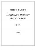 ATI FOUNDATIONS HEALTHCARE DELIVERY REVIEW EXAM Q & A 2024