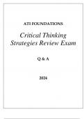 ATI FOUNDATIONS CRITICAL THINKING STRATEGIES REVIEW EXAM Q & A 2024