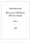 CPRS SPECIALIST ETHICAL RECOVERY & WELLNESS REVIEW EXAM Q & A 2024.