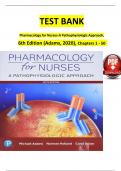 TEST BANK For Pharmacology for Nurses A Pathophysiological Approach, 6th Edition by Michael P. Adams; Norman Holland, Verified Chapters 1 - 50, Complete Newest Version