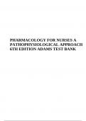 PHARMACOLOGY FOR NURSES A PATHOPHYSIOLOGICAL APPROACH 6TH EDITION ADAMS TEST BANK