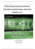 Solution Manual For Federal Tax Research, 13th Edition by Roby Sawyers, Steven Gill, Verified Chapters 1 - 13, Complete Newest Version