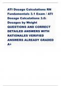 ATI Dosage Calculations RN  Fundamentals 3.1 Exam / ATI  Dosage Calculations 3.0:  Dosages by Weight QUESTIONS AND CORRECT  DETAILED ANSWERS WITH  RATIONALES VERIFIED  ANSWERS ALREADY GRADED  A+