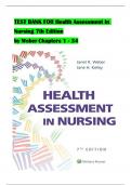 TEST BANK For Health Assessment in Nursing, 7th Edition by Weber, Verified Chapters 1 - 34, Complete Newest Version