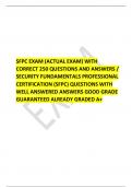 SFPC EXAM (ACTUAL EXAM) WITH CORRECT 250 QUESTIONS AND ANSWERS / SECURITY FUNDAMENTALS PROFESSIONAL CERTIFICATION (SFPC) QUESTIONS WITH WELL ANSWERED ANSWERS GOOD GRADE GUARANTEED ALREADY GRADED A+