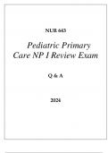 NU 643 PEDIATRIC PRIMARY CARE NP I REVIEW EXAM Q & A 2024.p