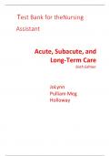 Test Bank for The Nursing Assistant 6th Edition By JoLynn Pulliam, Meg Holloway (All Chapters, 100% Original Verified, A+ Grade)