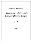 CANCER BIOLOGY TREATMENT OF PROSTATE CANCER REVIEW EXAM Q & A 2024.