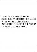 TEST BANK FOR GLOBAL BUSINESS 5th EDITION BY MIKE W. PENG ALL CHAPTERS INCLUDED CHAPTER 1 UPTO 17 LATEST UPDATE 2024.
