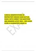  CLINICAL MANIFESTATIONS OF RESPIRATORY DISEASE EXAM (ACTUAL EXAM ) WITH CORRECT 350 QUESTIONS AND ANSWERS LATEST 2024 – 2025 GOOD SCORE IS GUARANTEED GRADE A+