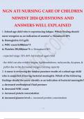 NGN ATI NURSING CARE OF CHILDREN NEWEST 2024 QUESTIONS AND ANSWERS WELL