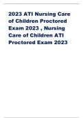 2023 ATI Nursing Care of Children Proctored Exam 2023 , Nursing  Care of Children ATI  Proctored Exam 2023 