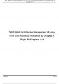 TEST BANK for Effective Management of Long- Term Care Facilities 4th Edition by Douglas A.  Singh. All Chapters 1-19