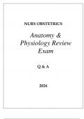 NURS 326 OBSTETRICS ANATOMY & PHYSIOLOGY REVIEW EXAM Q & A 2024