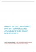      Chemistry 104 Exam 1 Review NEWEST  EXAM 2024 (COMPLETE COURSE)  ACTUALQUESTIONS AND CORRECT DETAILED ANSWERS          Law of Conservation of Mass - >>>-the law that states that mass cannot be created or destroyed in ordinary chemical and ph