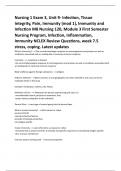 Nursing 1 Exam 3, Unit 9- Infection, Tissue  Integrity, Pain, Immunity (mod 1), Immunity and  Infection M8 Nursing 120, Module 3 First Semester  Nursing Program, Infection, Inflammation,  Immunity NCLEX Review Questions, week 7.5  stress, coping. Latest u