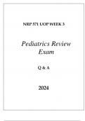 NRP 571 UOP WEEK 3 PEDIATRICS REVIEW EXAM Q & A 2024.