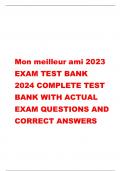 Mon meilleur ami 2023  EXAM TEST BANK  2024 COMPLETE TEST  BANK WITH ACTUAL  EXAM QUESTIONS AND  CORRECT ANSWERS 